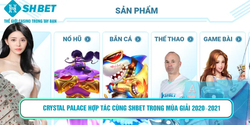 Crystal Palace hợp tác cùng SHBET trong mùa giải 2020–2021